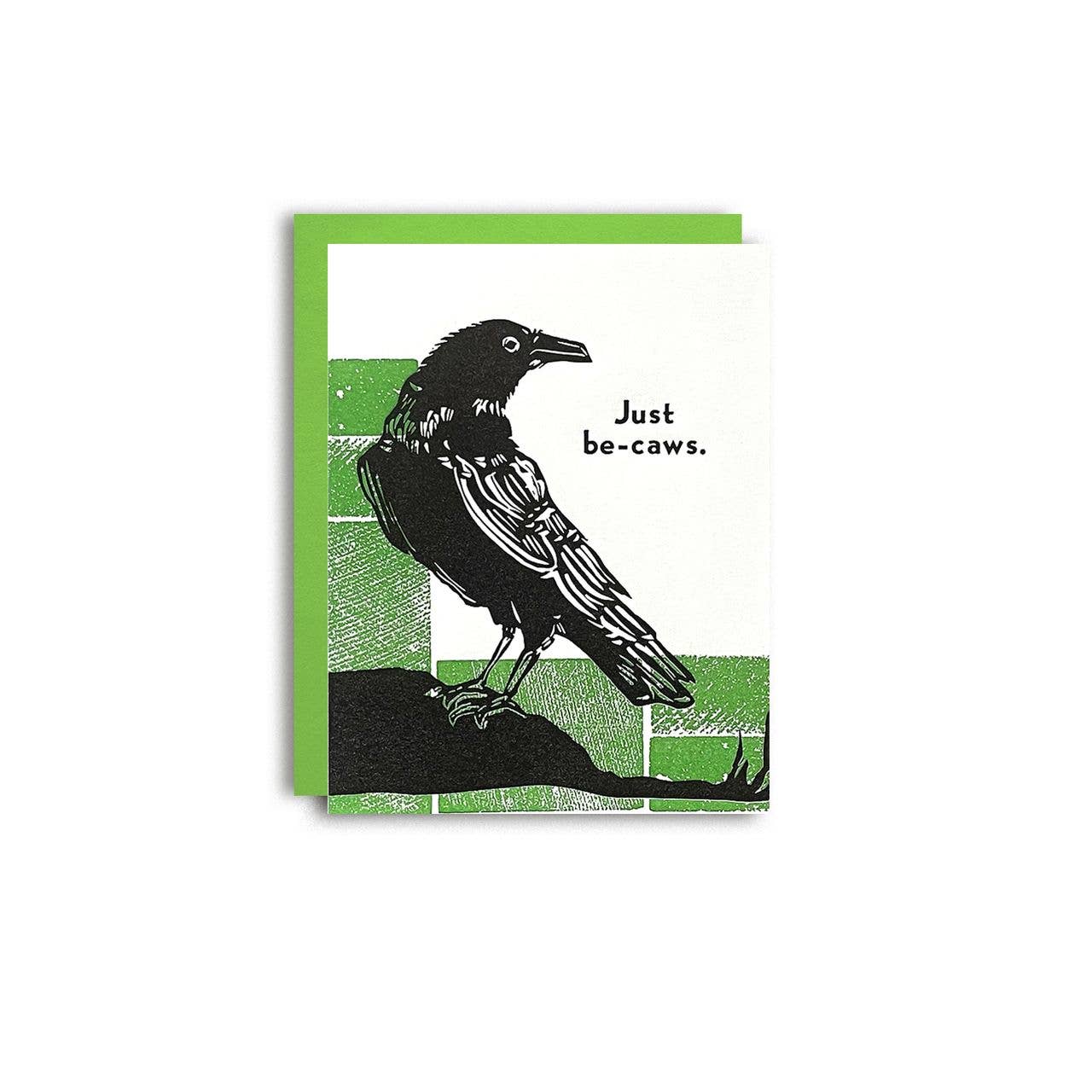 Pier Six Press - Just Be Caws - Funny Letterpress Greeting Card