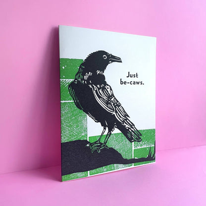 Pier Six Press - Just Be Caws - Funny Letterpress Greeting Card